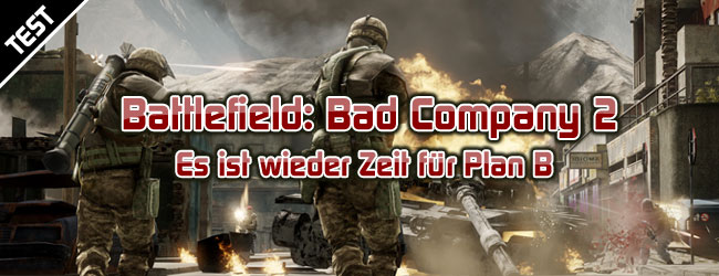 Battlefield: Bad Company 2 - Es ist wieder Zeit für Plan B