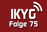 IKYG-Podcast Folge 75