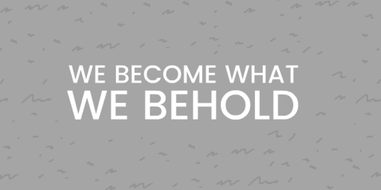 we-become-what-we-behold-artikelbild