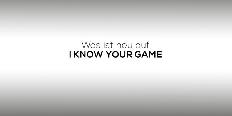 I Know Your Game News