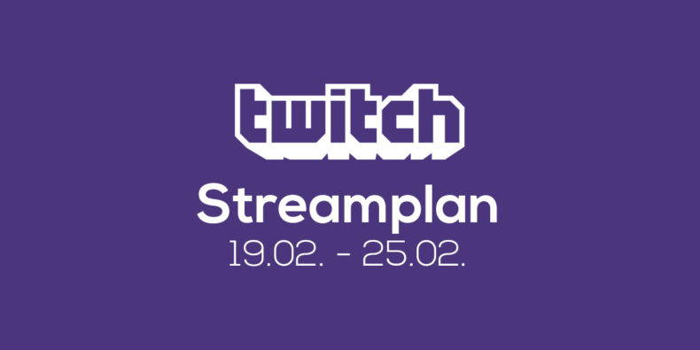 Streamplan der Woche – 19. bis 25. Februar 2018