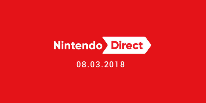 Nintendo Direct 08.03.2018