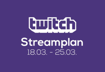 Streamplan der Woche – 19. bis 25. März 2018