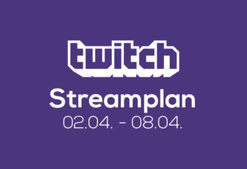 Streamplan der Woche – 2. bis 8. April 2018