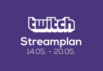 Streamplan der Woche – 14. bis 20. Mai 2018