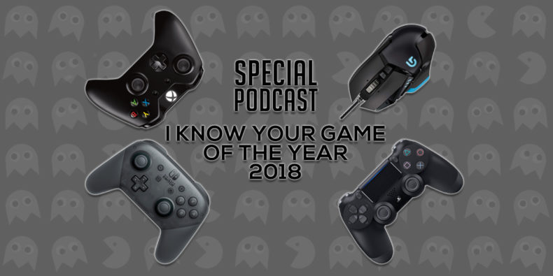 I KNOW YOUR GAME OF THE YEAR 2018 - Der Special-Podcast