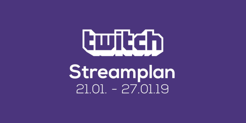 Streamplan der Woche – 21. bis 27. Januar 2019