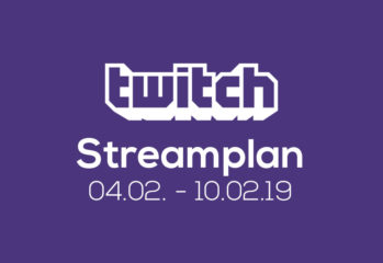 Streamplan der Woche – 04. bis 10. Februar 2019