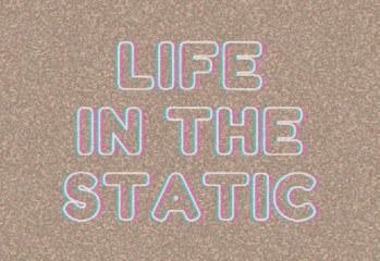 Life in the Static-Artikelbild