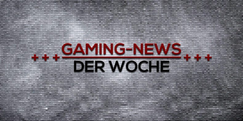 Gaming-News der Woche