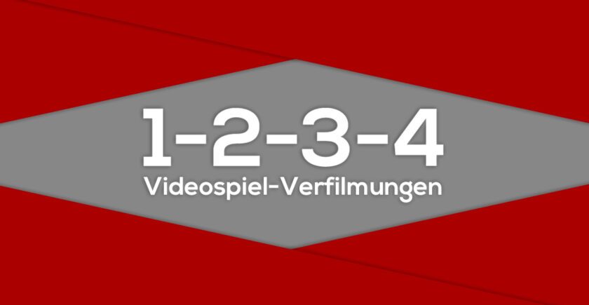 1-2-3-4 - Videospiel-Verfilmungen