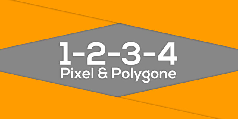 1-2-3-4 -Pixel und Polygone