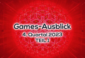 Games-Ausblick – 4. Quartal 2023 - Teil 1
